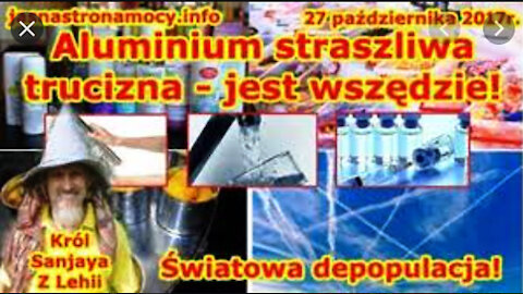 ALUMINIUM Straszliwa trucizna Jest wszędzie Światowa depopulacja część 1