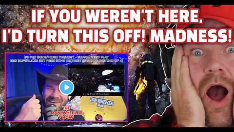 If you weren't here, I'd turn this off! MADNESS! | The Dan Wheeler Show @EpicSpaceman