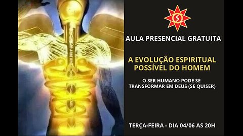 A EVOLUÇÃO ESPIRITUAL POSSÍVEL DO HOMEM [O Ser Humano pode se Transformar em Deus (se quiser)]