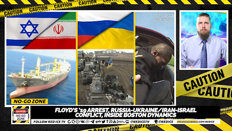 No-Go Zone: Floyd’s ‘19 Arrest, Russia-Ukraine/Iran-Israel Conflict, Inside Boston Dynamics