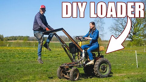 Building a Front Loader on the Homemade Tractor!?