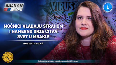 INTERVJU: Marija Stojaković - Moćnici vladaju strahom i namerno drže ceo svet u mraku! (11.04.2021)