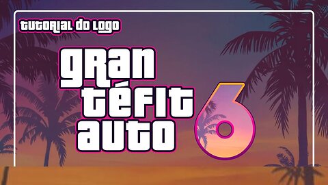 GTA VI • Logo tutorial no Photoshop