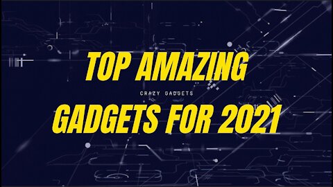 Top Tech Gadgets for 2021