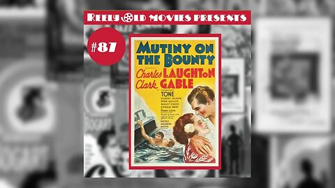 #87 "Mutiny on The Bounty (1935)" (04/29/23)