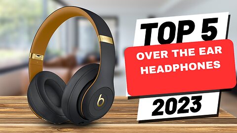 Top 5 BEST Over Ear Headphones of (2023)