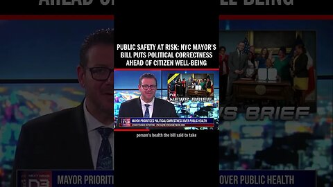 Public Safety at Risk: NYC Mayor's Bill Puts Political Correctness Ahead of Citizen Well-Being