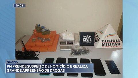 Medina: PM prende Suspeito de Homicídio e realiza grande Apreensão de Drogas.