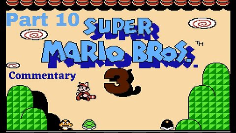 Clearing the Way to Bowser - Super Mario Bros 3 Part 10