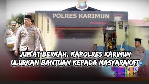 Jum’at Berkah, Kapolres Karimun Ulurkan Bantuan Kepada Masyarakat #Kapolreskarimun #jumatberkah