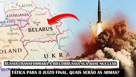 Rússia Transformará A Bielorrússia Sua Base Nuclear Tática Para O Juízo Final. Quais Serão As Armas?