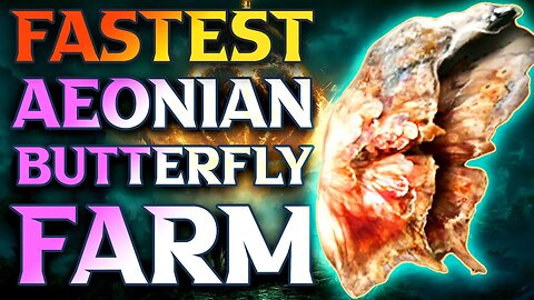 FASTEST Aeonian Butterfly Farm Elden Ring