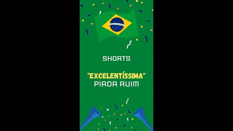 "EXCELENTÍSSIMA" PIADA RUIM- #shorts #tiktok #humor #internacional #conedia #noticias #trend