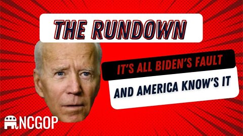 Rundown: It's All Biden's Fault and America Knows It