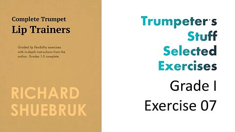 The Complete Shuebruk Lip Trainers for Trumpet, Selected Exercises - GRADE I (07)