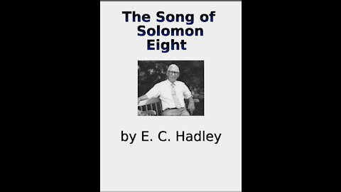 The Song of Solomon Chapter 8, by E C Hadley