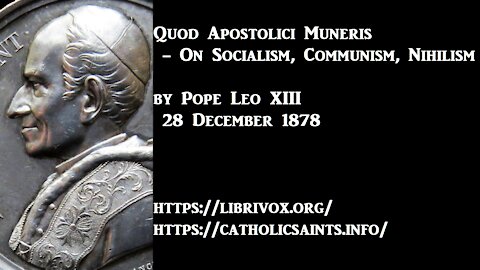 Quod Apostolici Muneris - On Socialism, Communism, Nihilism, by Pope Leo XIII, 28 December 1878