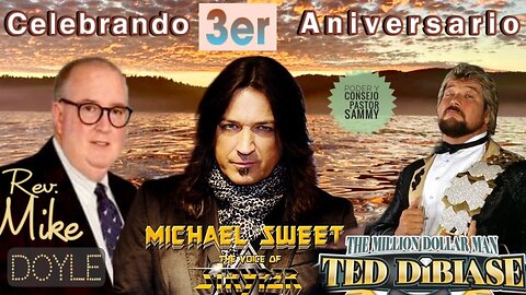 Michael Sweet #stryper Ted Dibiase The Million Dollar Man Rev Mike Doyle 3er aniver Poder y Consejo