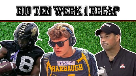 Big Ten Football Week 1 Recap with JR, Zack, and Russ