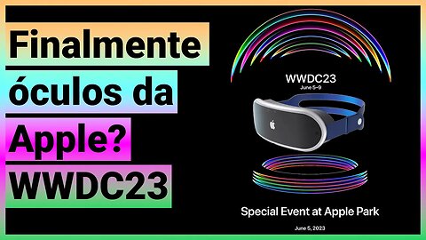 Óculos de realidade aumentada da Apple? WWDC 2023