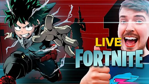 LIVE -My Hero x Mr Beast x Fortnite | Come Watch