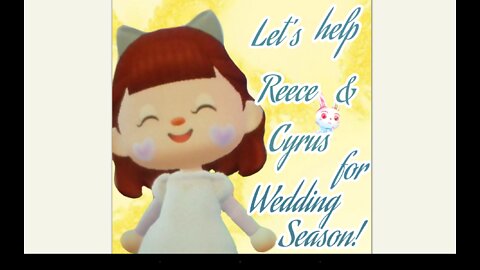 It's Wedding Season! Let's help Reese and Cyrus! -Animal Crossing New Horizons #8