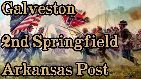 Battles Of The American Civil War | Ep. 52 | Galveston | Second Springfield | Arkansas Post