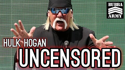 Hulk Hogan Tells All (UNCENSORED) - #TheBubbaArmy