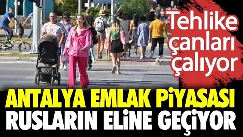 Rus Emlakçıların Antalya'yı İşgali, Kayıtsız Rus Emlakçılar Piyasa Yükseltiyor "muş"?