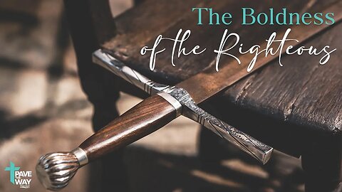 The Boldness of the Righteous| Sermon | 09 10 23 | PTWFC