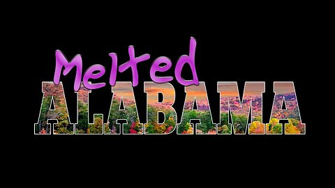 The MELTED States of AMERICA #1 - ALABAMA