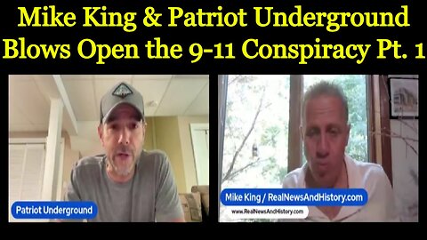 Mike King & Patriot Underground Blows Open the 9-11 Conspiracy Pt.1