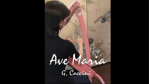 Ave Maria-G. Caccini （27-string lever harp)