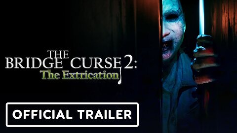 The Bridge Curse 2: The Extrication - Official Steam Release Date Announcement Trailer