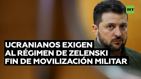 Familiares de ucranianos enviados al frente exigen al régimen de Zelenski la desmovilización