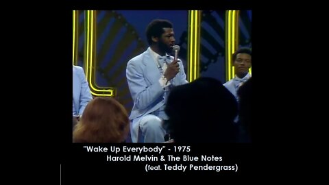 🎵💖 Harold Melvin & The Blue Notes - 'WAKE UP EVERYBODY' - 1975 (Before Teddy Pendergrass Went Solo)