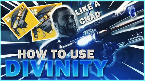 How To Use Divinity in Destiny 2 LIKE A CHAD