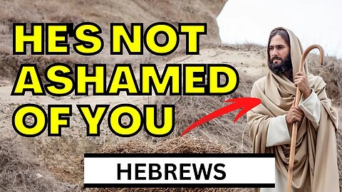 Yes, YOU! | Hebrews 2:11-18