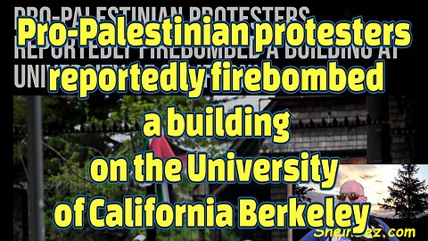 Pro-Palestinian protesters allegedly firebomb a University of California building-564