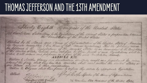 Did Thomas Jefferson Write the 13th Amendment?