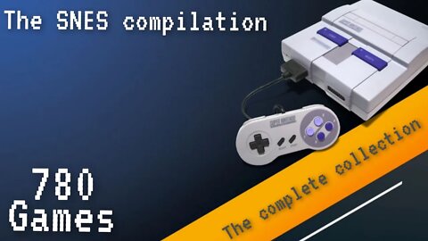 Super Nintendo game Compilation [all 780 games A to Z]