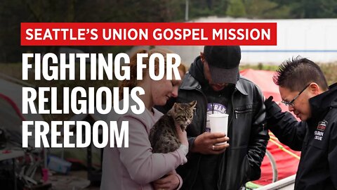 Seattle Homeless Ministry Asks Supreme Court to Defend Its Religious Freedom