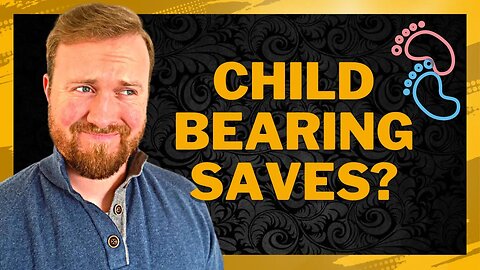 Childbearing Saves?! @Buckrogers298 #Faith #Bible #Truth #Roles #Women #Men #Church