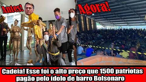 Cadeia! Esse foi o alto preço que 1500 patriotas pagão pelo ídolo de barro Bolsonaro!