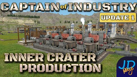 Inner Crater Production 🚛 Ep22 🚜 Captain of Industry Update 1 👷 Lets Play, Walkthrough