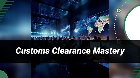 Essential Customs Clearance Best Practices