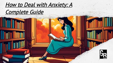 How to deal with anxiety