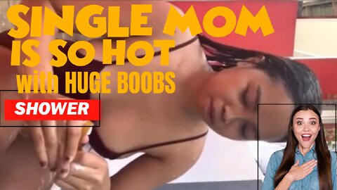 SINGLE MOM IS SO HOT with HUGE BOOBS