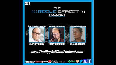 The Ripple Effect Podcast #378 (Dr. Pierre Kory & Dr. Jessica Rose | Finding Light In The Darkness)