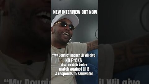 NEW INTERVIEW UP NOW! “My Dougie” Rapper Lil Wil give NO F*CKS about loss at Celebrity Boxing match